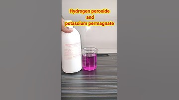 Hydrogen peroxide and potassium permagnate