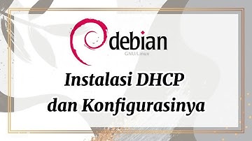 #3. Instalasi dan Konfigurasi DHCP Server di Debian 10