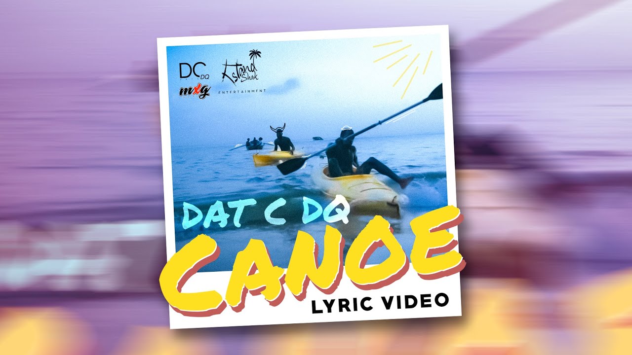 Watch Dat-C DQ - Canoe (Lyric Video) "2021 Soca" HD on YouTube Watch Dat-C DQ - Canoe (Lyric Video) "2021 Soca" HD on YouTube