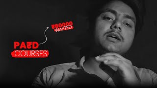 Buying Paid Courses Is Waste Of Money!