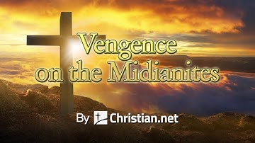 Numbers 31: 1 - 24: Vengeance on the Midianites | Bible Stories