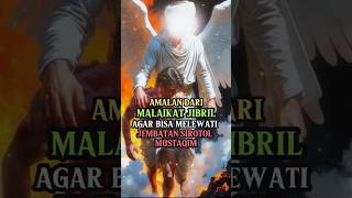 Practices From Angel Gabriel To Be Able To Cross The Sirotol Mustaqim Bridge islamicstory short