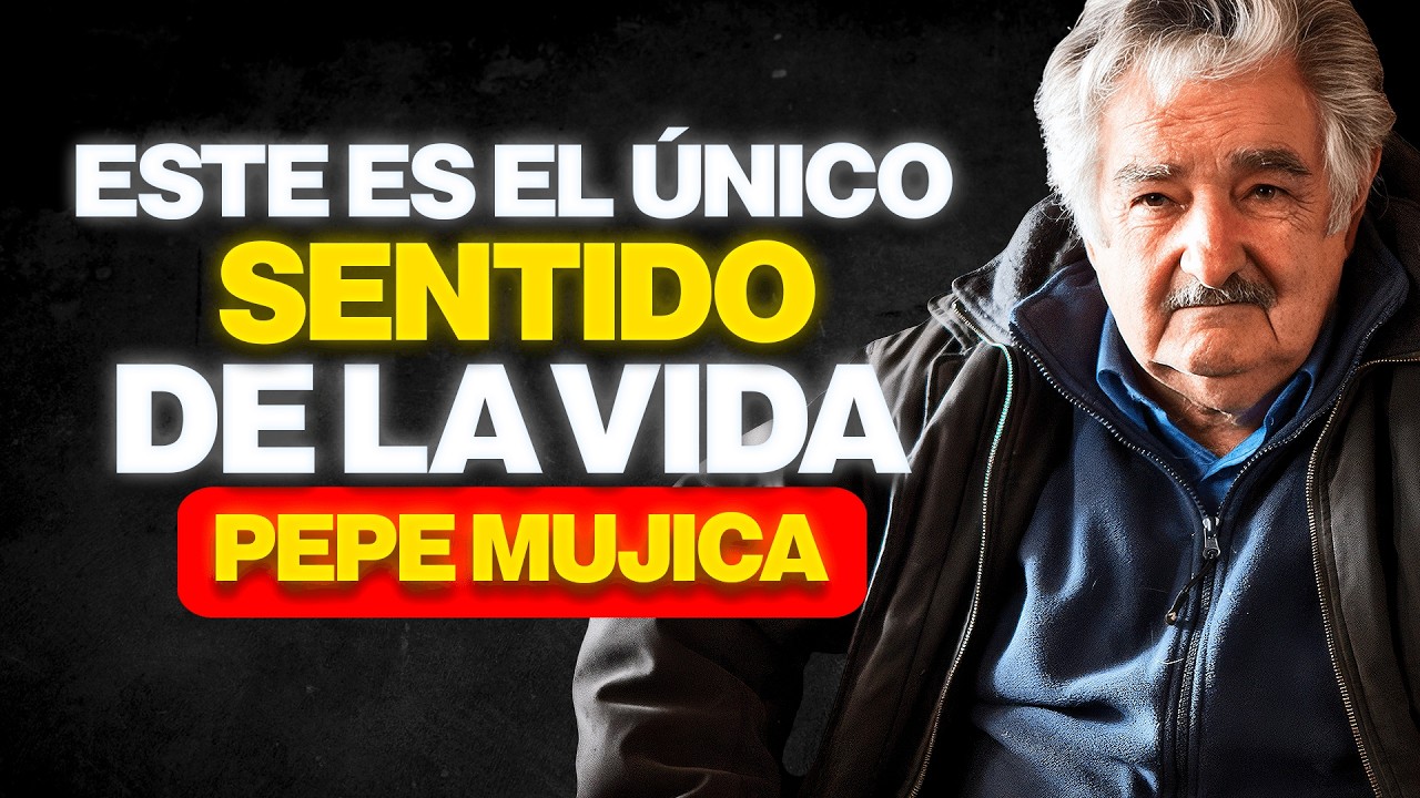 EL ÚNICO SENTIDO DE LA VIDA según PEPE MUJICA ▶ La REFLEXIÓN más HUMANA que ESCUCHARÁS HOY