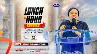 LUNCH HOUR SERVICE with the Esteemed Pastor Lisa Lawal LUNCH HOUR SERVICE with the Esteemed Pastor Lisa Lawal
