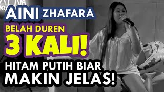 AINI ZHAFARA - BELAH DUREN 3 KALI & HITAM PUTIH BIAR MAKIN JELAS!