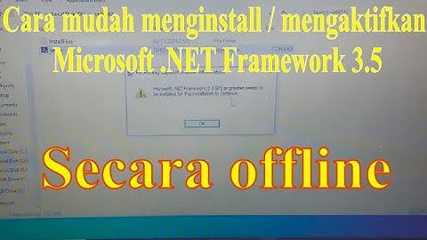 Cara mudah menginstall / mengaktifkan Microsoft .NET Framework 3.5 di windows 10 secara offline