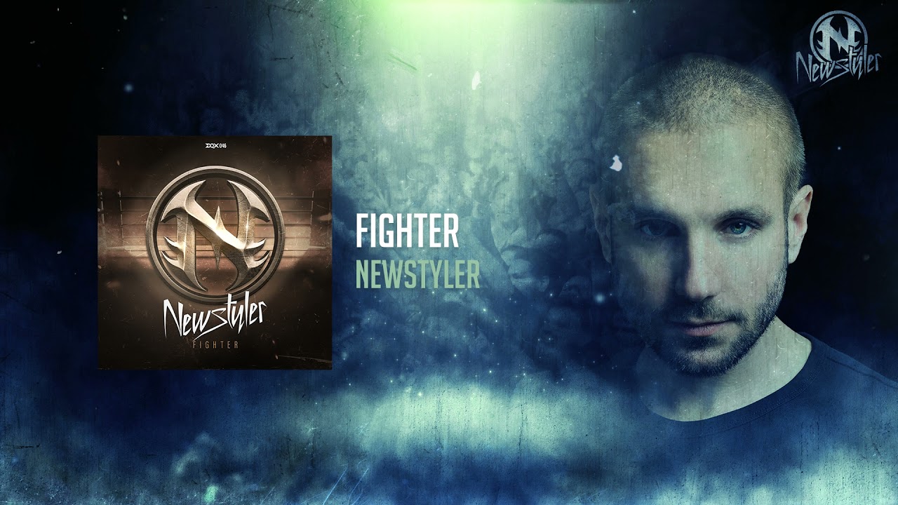 Watch Newstyler - Fighter on YouTube Watch Newstyler - Fighter on YouTube