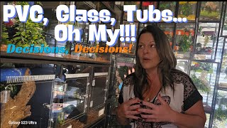 PVC, Glass, & Tubs... Decisions, Decisions!!