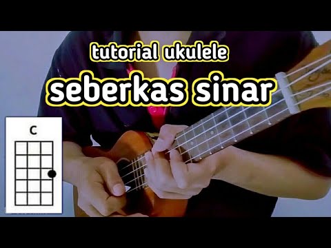 Tutorial SEBERKAS SINAR Tutorial Ukulele Senar 4 ( Chord