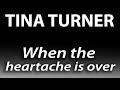 TINA TURNER   WHEN THE HEARTACHE IS OVER HQ AUDIO1