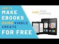 How to Make eBooks Using Kindle Create for Free | Kindle Create and KDP eBook Tutorial
