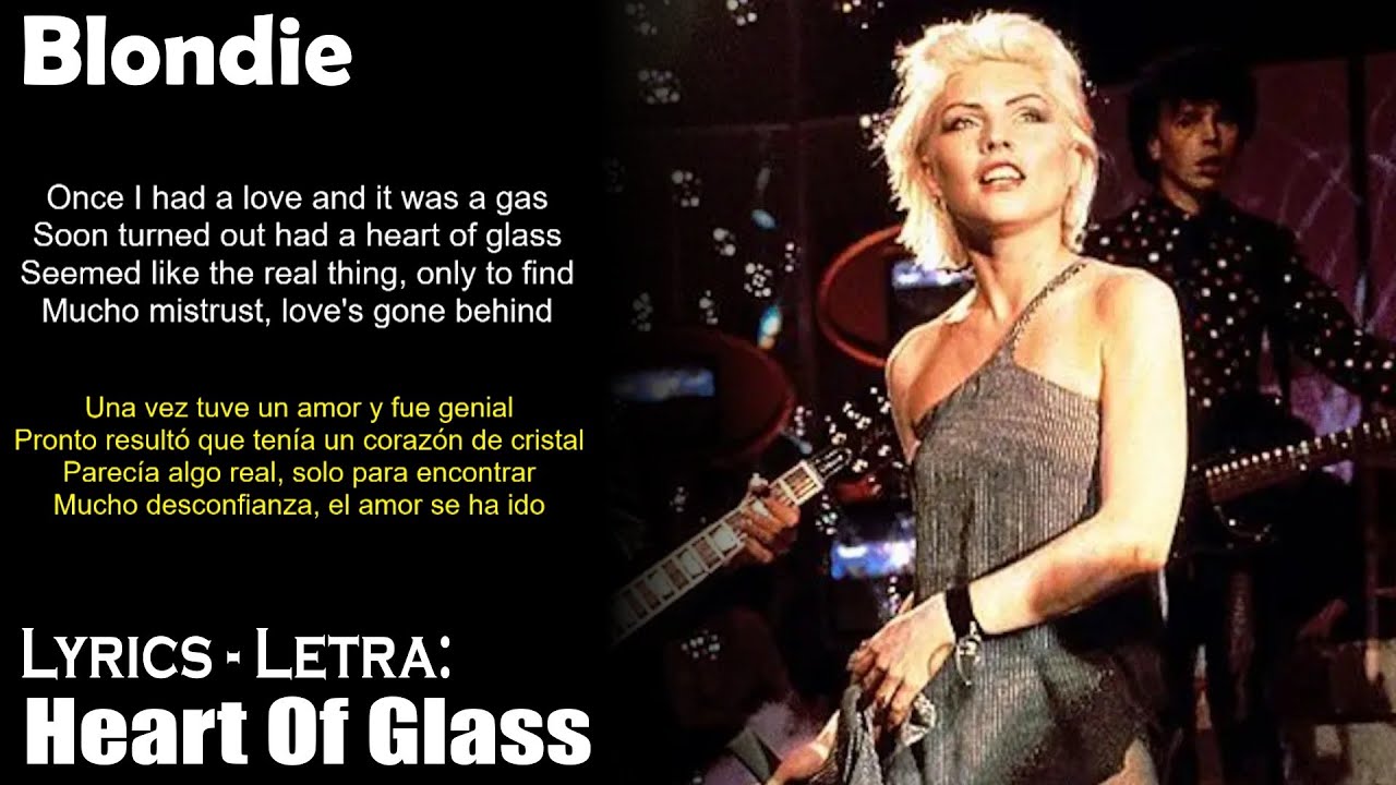Blondie Heart Of Glass (Lyrics SpanishEnglish) (EspañolInglés) YouTube Blondie Heart Of Glass (Lyrics SpanishEnglish) (EspañolInglés) YouTube