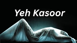 Yeh Kasoor -  sonu Kakkar 