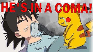 Ash Ketchum is in a Coma
