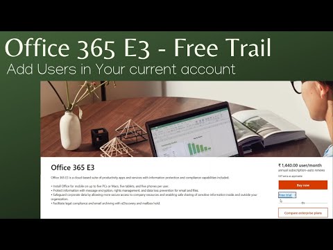 Office 365 E3 - Free Account Creation | Adding Users to your Existing Office 365 account