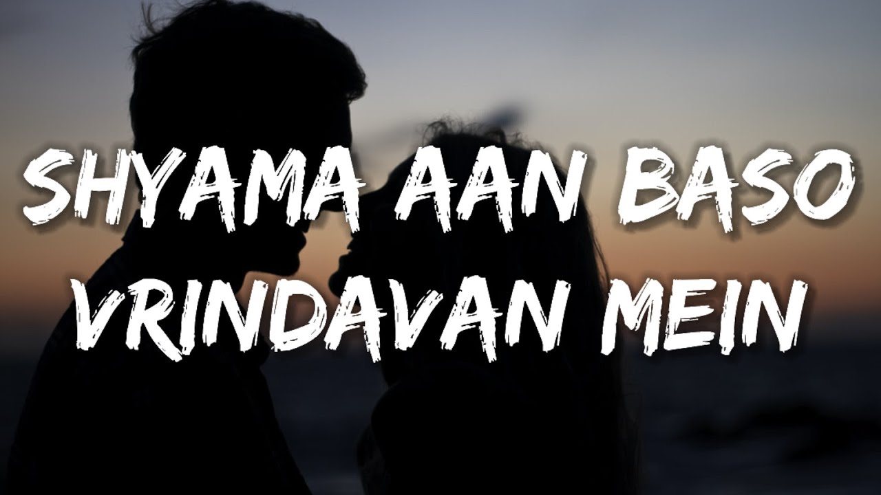 SHYAMA AAN BASO VRINDAVAN MEIN MERI UMAR BIT GAI GOKUL MEIN (Lyrics) [Full Song] Sachet