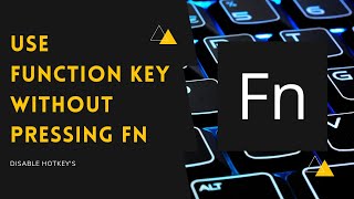How to use Function key's without pressing fn key | How to Disable Hotkeys  & Enable Function Keys