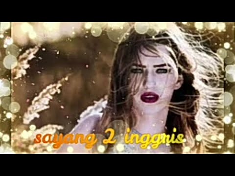 Sayang versi Ingris Top josseee bgtt.....enak buat tidur !!! Sayang versi Ingris Top josseee bgtt.....enak buat tidur !!!