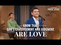English Christian Song | &quot;Know That God&#39;s Chastisement and Judgment Are Love&quot;