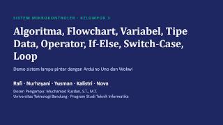 Full Sistem Mikrokontroler - Kelompok 3 - Algoritma, Flowchart, Variabel, Operator, If-Else, Loop Update
