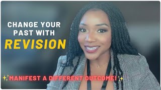 How I changed my past with REVISION | manifestation technique