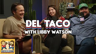 Del Taco 3 with Libby Watson