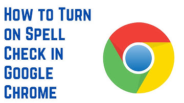 How to Turn on Spell Check in Google Chrome