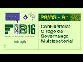 [FIB16] Confluência: O Jogo da Governança Multissetorial