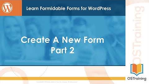 05 Learn Formidable Forms - Create a Custom Form: Part 2