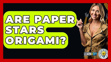 Are Paper Stars Origami? - LearnToDIY360.com