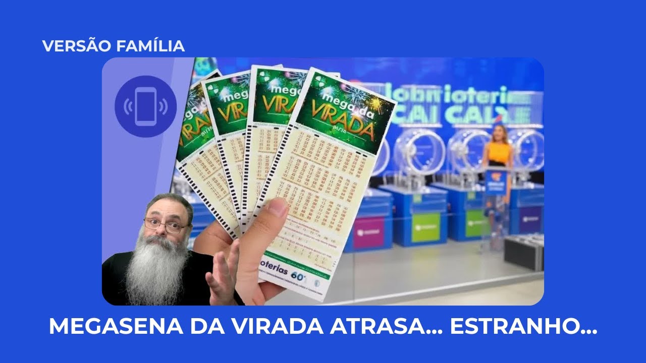 MEGASENA DA VIRADA ATRASA... ESTRANHO... | Versão Família