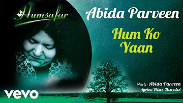 Hum Ko Yaan - Humsafar | Abida Parveen | Official Audio Song