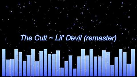 The Cult ~ Lil' Devil (remaster)