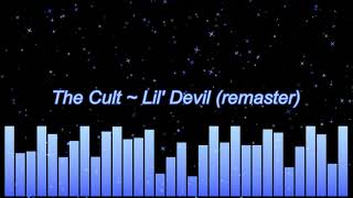 The Cult ~ Lil&#39; Devil (remaster)