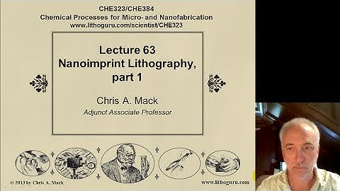 Lecture 63 (CHE 323) Nanoimprint Lithography, part 1