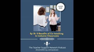 5 Benefits of Co-Teaching in Inclusive Classrooms EP 18