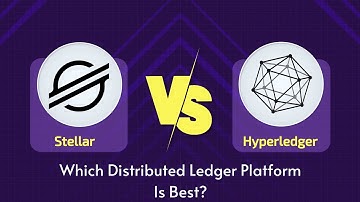 Stellar Vs Hyperledger Fabric: Which Distributed Ledger Platforms Is Best?