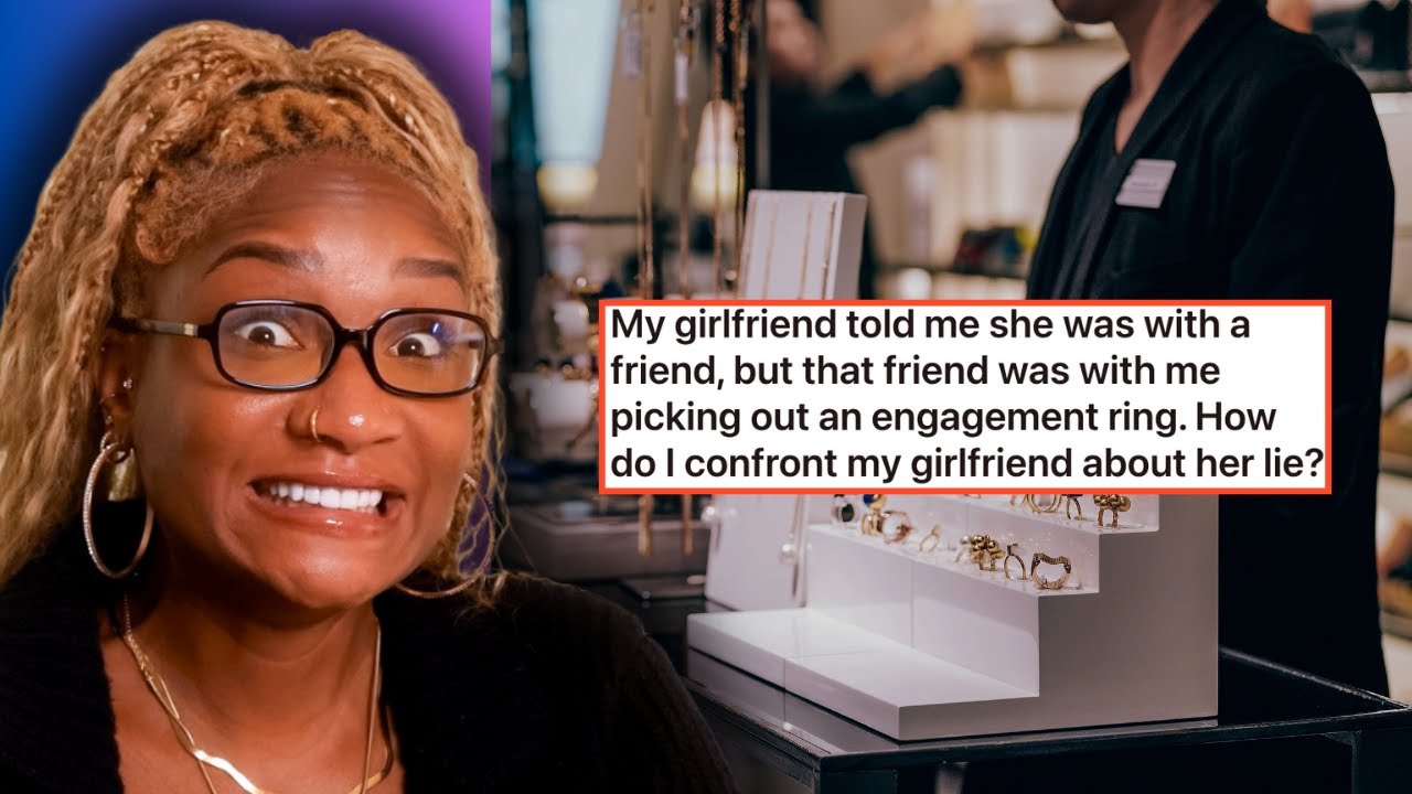 I Caught My Girlfriend Lying About Where She Was While I Was Out Buying Her Engagement Ring. REDDIT