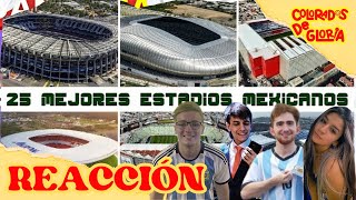 🇦🇷 [REACCIÓN] 25 Mejores Estadios de México | COLORADOS DE GLORIA