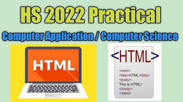 HTML Practical Part 1-  HS 2022 Computer Application / Computer Science Students - WBCHSE