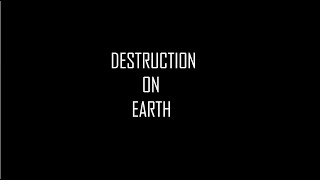 Destruction On Earth