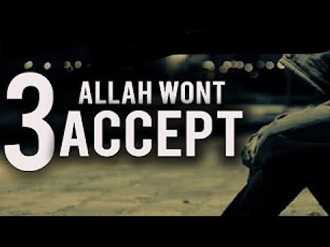 3 People Allah Will Not Accept Prophets Path Youtube youtube