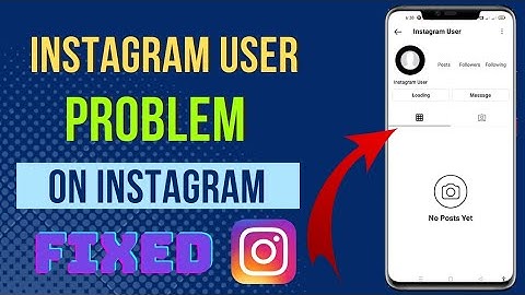 How To Fix "Instagram User" Problem Solved