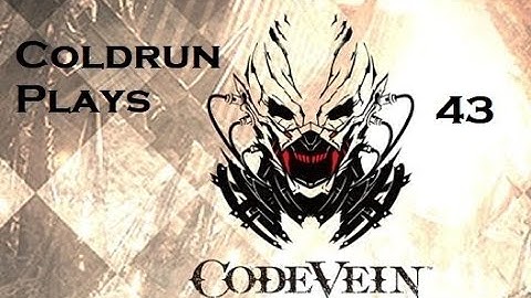 Code Vein - Part 43: Crown of Sand [Unspoiled]
