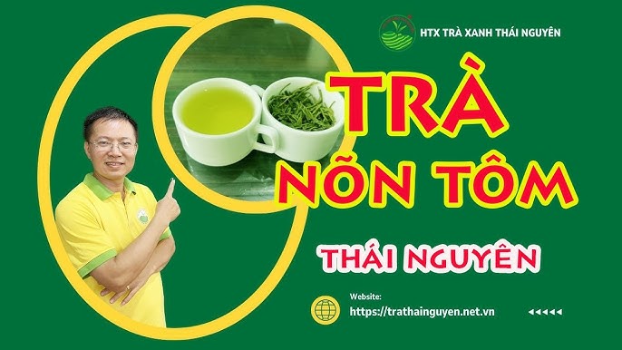 10 Điều Cần Biết Về Trà Nõn Tôm Thái Nguyên - Hương Vị Đặc Trưng Việt Nam