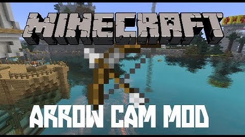Arrow cam mod para minecraft 1.7.2 y 1.6.4/1.6.2