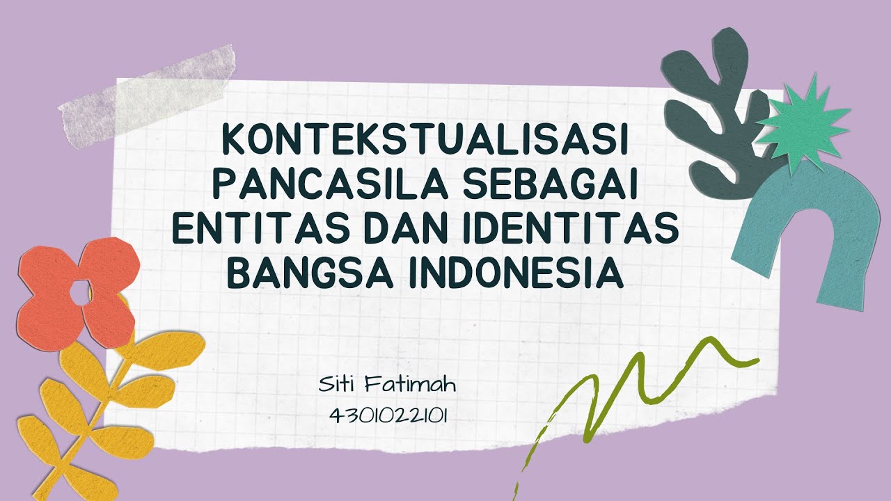 Kontekstualisasi Pancasila Sebagai Entitas Dan Identitas Bangsa