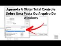 Como obter permisses de administrador em arquivos ou pastas do windows 10  tutorial completo 