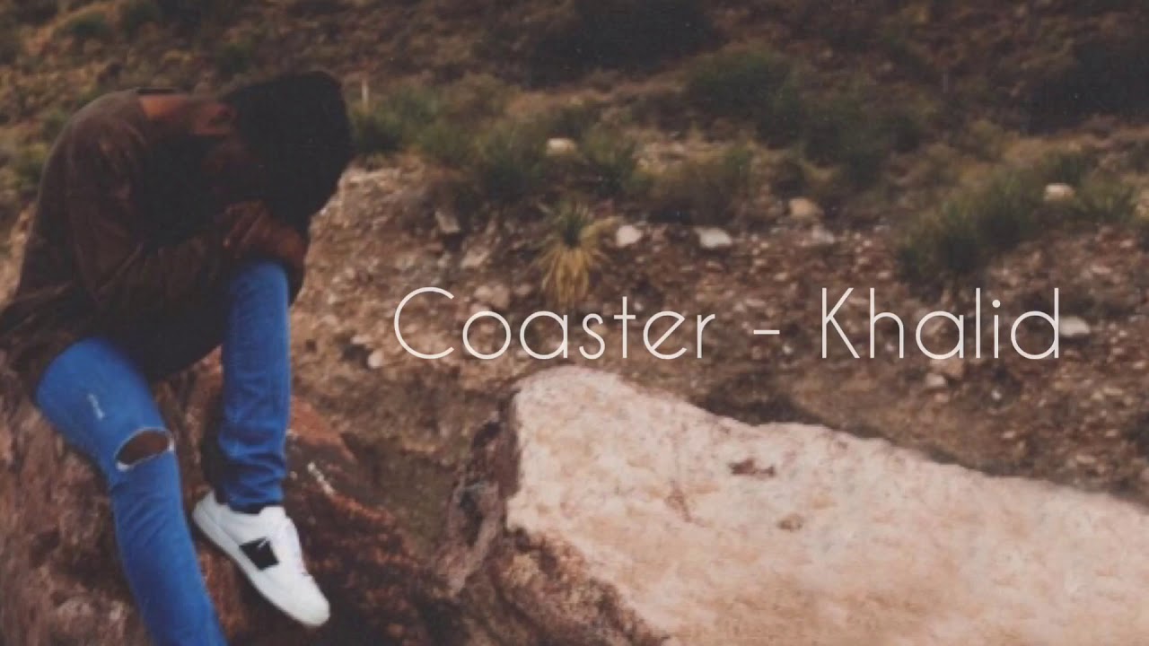 Coaster Khalid *Lyrics* (Simple Edits) YouTube
