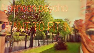 Because I want to fit in | American psycho | Patrick Bateman | edit (Plenka-Nostalgia)